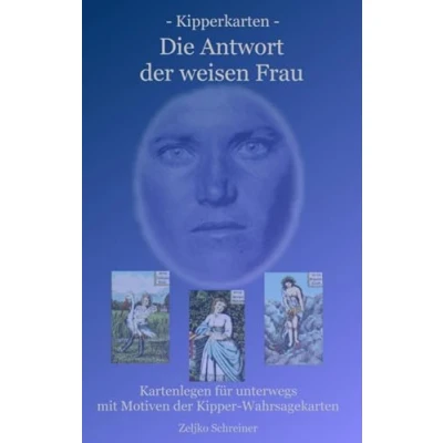 Abbildung von Kipperkarten Die Antwort der weisen Frau: Kartenlegen für unterwegs mit Motiven Kipper Wahrsagekarten
