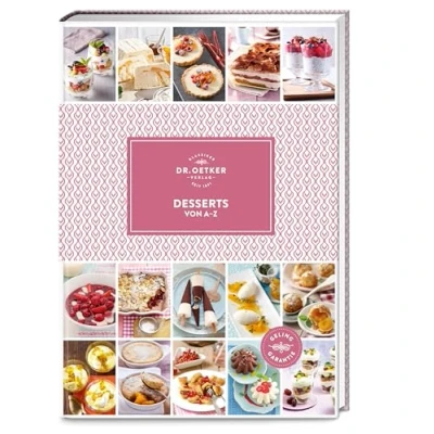 Abbildung von Desserts von AZ: Rund 300 Genießer Rezepte für Süßschnäbel Äpfeln im Schlafrock über Himbeersorbet bis hin zu Zwetschenknödeln. (A Z Reihe)