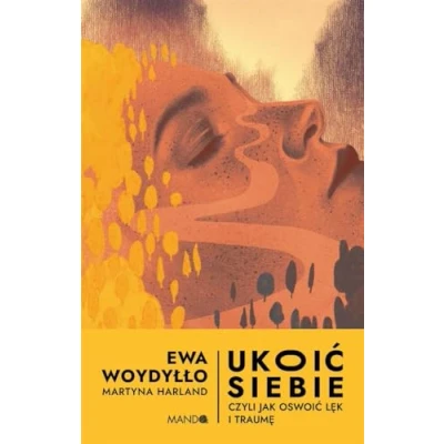 Abbildung von Ukoić siebie Czyli jak oswoić lęk i traumę