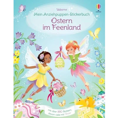 Abbildung von Mein Anziehpuppen Stickerbuch: Ostern im Feenland: Stickerheft mit über 330 Anzieh Stickern, viele davon Glitzer Stickervergnügen für Kinder ab 5 Jahren