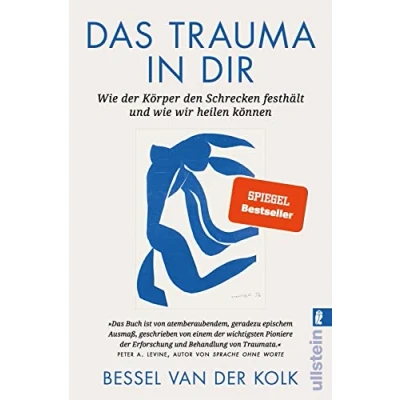 Abbildung von Das Trauma in dir: wie Der Körper den Schrecken festhält und wir heilen können Bestseller „Verkörperter Schrecken“ vom renommierten Traumaforscher jetzt als Taschenbuch