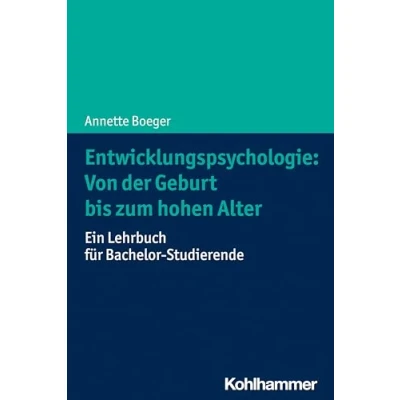 Abbildung von Entwicklungspsychologie: Von der Geburt bis zum hohen Alter: Ein Lehrbuch für Bachelor Studierende
