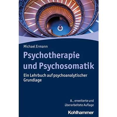 Abbildung von Psychotherapie und Psychosomatik: Ein Lehrbuch auf psychoanalytischer Grundlage