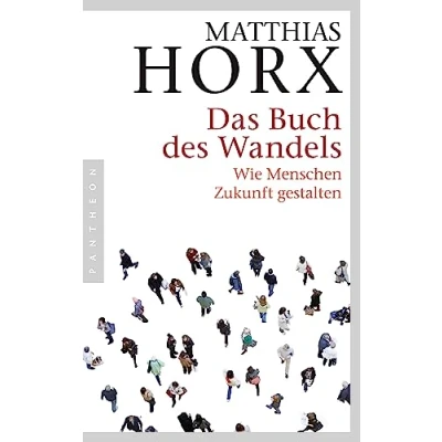 Abbildung von Das Buch des Wandels: Wie Menschen Zukunft gestalten