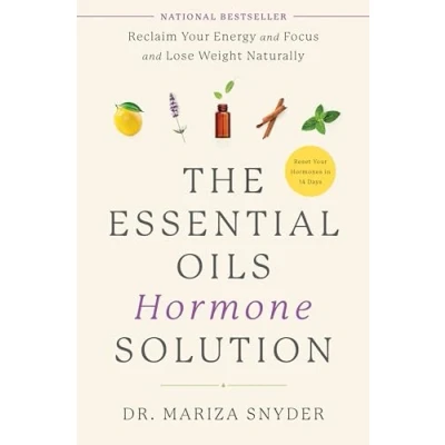 Abbildung von The Essential Oils Hormone Solution: Reclaim Your Energy and Focus Lose Weight Naturally
