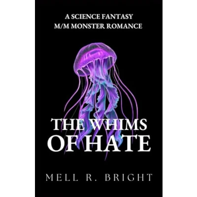 Abbildung von The Whims of Hate: A Science Fantasy M/M Monster Romance (Monstrous Whims, Band 2)