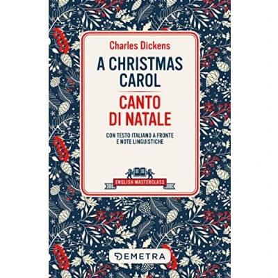 Abbildung von a Christmas carol Canto di Natale. Testo italiano fronte (English masterclass)