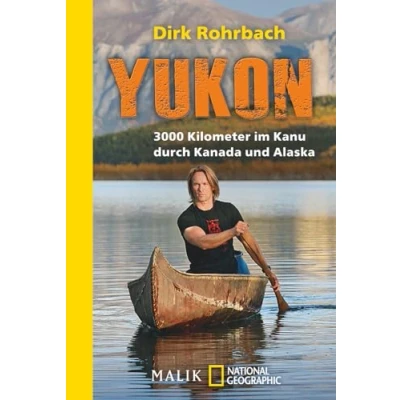 Abbildung von Yukon: 3000 Kilometer im Kanu durch Kanada und Alaska