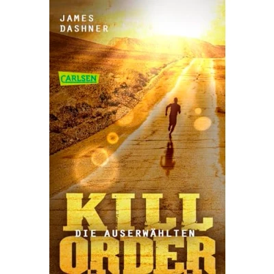 Abbildung von Die Auserwählten Kill Order: Das Prequel zur Maze Runner Trilogie (Die Runner, Band 4)