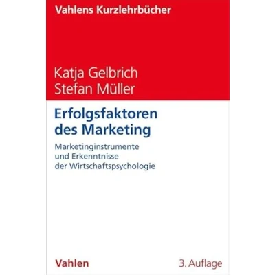 Abbildung von Erfolgsfaktoren des Marketing: Marketinginstrumente und Erkenntnisse der Wirtschaftspsychologie (Vahlens Kurzlehrbücher)
