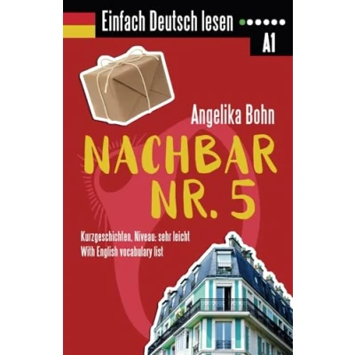 Abbildung von Einfach Deutsch lesen: Nachbar Nr. 5 Kurzgeschichten Niveau: sehr leicht With English vocabulary list