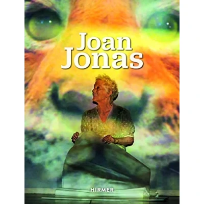 Abbildung von Joan Jonas: Katalog zur Ausstellung in der Tate London und im Haus Kunst, München, 2018