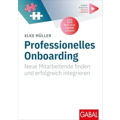 Abbildung von Professionelles Onboarding: Neue Mitarbeitende finden und erfolgreich integrieren (Mit digitalen Zusatzinhalten zum Buch) (Whitebooks)