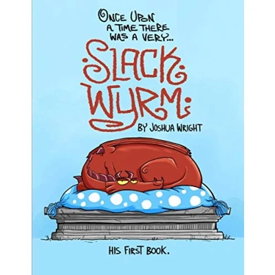 Abbildung von Once upon a time there was very Slack Wyrm: His First Book