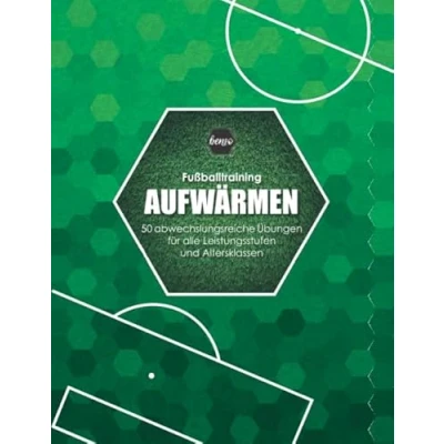 Abbildung von Fussballtraining Aufwärmen: 50 abwechslungsreiche Übungen für alle Leistungsstufen und Altersklassen (Fußballtraining)