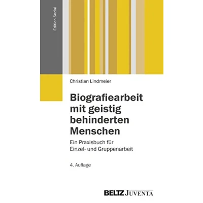 Abbildung von Biografiearbeit mit geistig behinderten Menschen: Ein Praxisbuch fuer Einzel und Gruppenarbeit: für Gruppenarbeit (Edition Sozial)