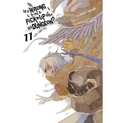 Abbildung von Is It WRONG to Try PICK UP GIRLS in a Dungeon?, Vol. 11 (light novel): Volume (IS DUNGEON NOVEL SC, Band 11)
