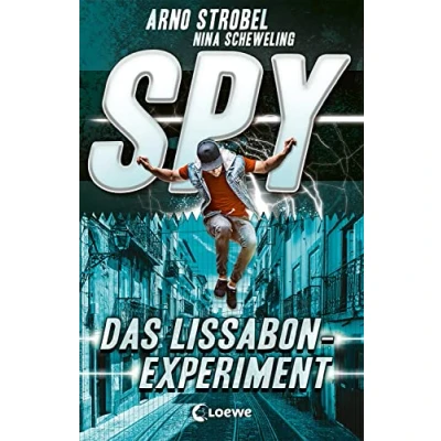 Abbildung von SPY (Band 5) Das Lissabon Experiment: Spannender Agenten Roman für Jugendliche ab 12 Jahre von Bestsellerautor Arno Strobel