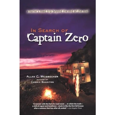 Abbildung von In Search of Captain Zero: A Surfer&#039;s Road Trip Beyond the End