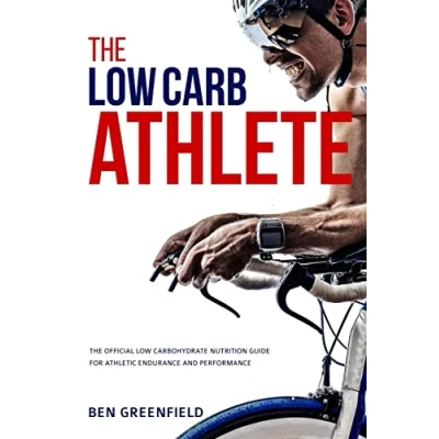 Abbildung von The Low Carb Athlete: Official Carbohydrate Nutrition Guide for Endurance and Performance