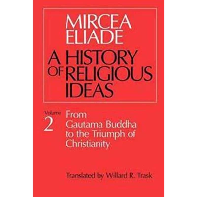 Abbildung von History of Religious Ideas, Volume 2: From Gautama Buddha to the Triumph Christianity
