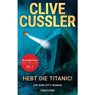 Abbildung von Hebt die Titanic!: Ein Dirk Pitt Roman (Die Abenteuer, Band 3)