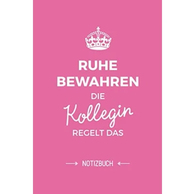 Abbildung von Ruhe bewahren die Kollegin regelt das: Geschenk Notizbuch für A5 / liniert Arbeitskollegin Geschenke zum Abschied, Rentenbeginn, Geburtstag oder Weihnachten