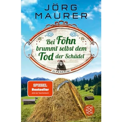 Abbildung von Bei Föhn brummt selbst dem Tod der Schädel: Alpenkrimi