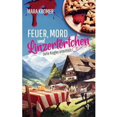 Abbildung von Feuer, Mord und Linzertörtchen: Julia Kogler ermittelt
