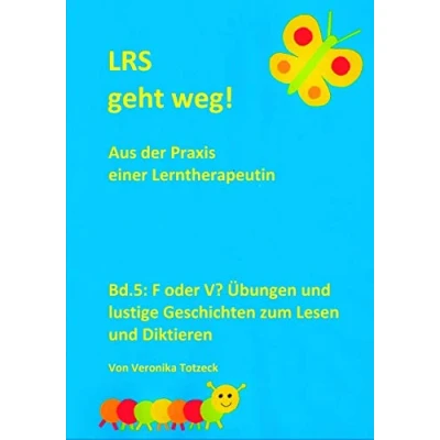 Abbildung von F oder V? Übungen und lustige Geschichten zum Lesen Diktieren: Aus der Praxis einer Lerntherapeutin (LRS geht weg!, Band 5)