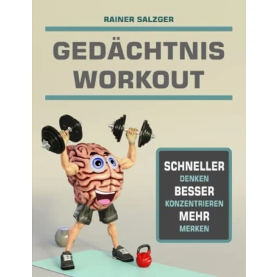 Abbildung von GEDÄCHTNIS WORKOUT: Schneller Denken Besser Konzentrieren Mehr Merken