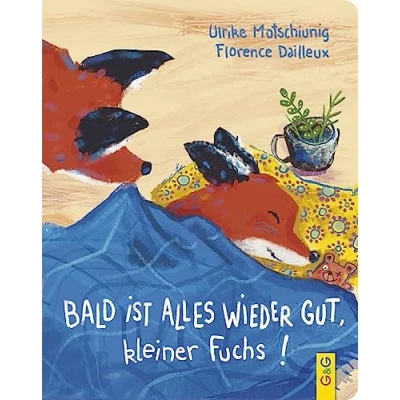 Abbildung von Bald ist alles wieder gut, kleiner Fuchs! (Der kleine Fuchs)