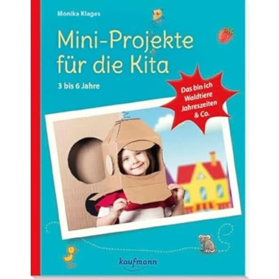 Abbildung von Mini Projekte für die Kita: 3 6 Jahre: Das bin ich, Waldtiere, Jahreszeiten &amp; Co (PraxisIdeen Kindergarten und Kita)