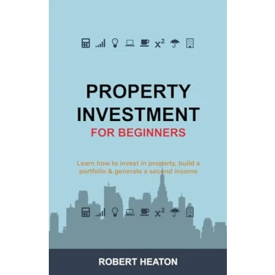 Abbildung von Property Investment for Beginners: Learn how to invest in property, build a portfolio &amp; generate second income (Essential Property)