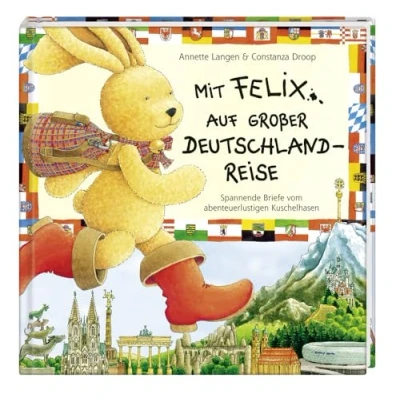 Abbildung von Mit Felix auf großer Deutschlandreise: Spannende Briefe vom abenteuerlustigen Kuschelhasen (Bilder und Vorlesebücher)