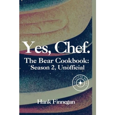 Abbildung von Yes, Chef.: The Bear Cookbook: Season 2 (Unofficial) (The Cookbooks (Unofficial), Band 2)