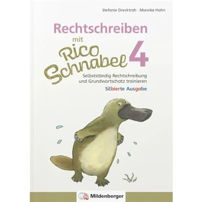 Abbildung von Rechtschreiben mit Rico Schnabel, Klasse 4 silbierte Ausgabe: Selbstständig Rechtschreibung und Grundwortschatz trainieren (Rico Schnabel: Übungshefte Deutsch)