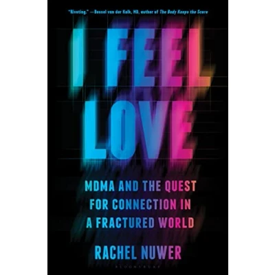 Abbildung von I Feel Love: MDMA and the Quest for Connection in a Fractured World