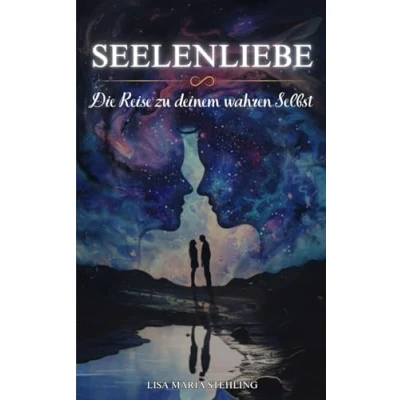 Abbildung von Seelenliebe Die Reise zu deinem wahren Selbst