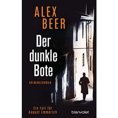 Abbildung von Der dunkle Bote: Ein Fall für August Emmerich Kriminalroman (Die Kriminalinspektor Reihe, Band 3)