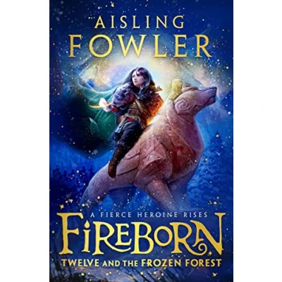 Abbildung von Fireborn: Twelve and the Frozen Forest: extraordinary first book in thrilling new children’s fantasy series