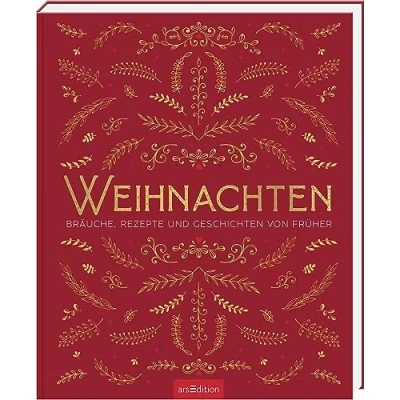 Abbildung von Weihnachten: Bräuche, Rezepte und Geschichten von früher Schönes vom Fest der Feste