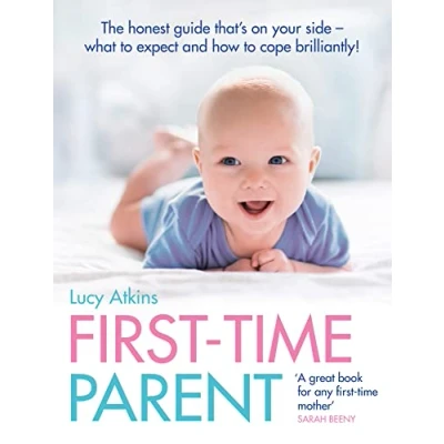 Abbildung von first Time Parent: The honest guide to coping brilliantly and staying sane in your baby’s year