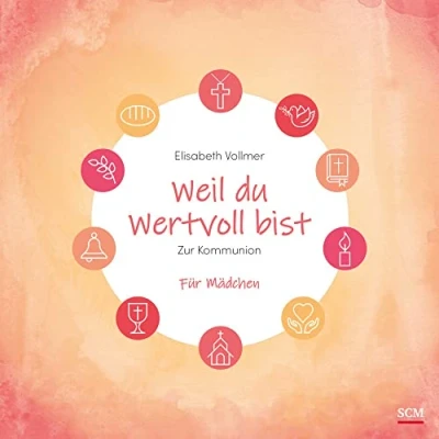 Abbildung von Weil du wertvoll bist Für Mädchen: Zur Kommunion (Feste des Lebens)