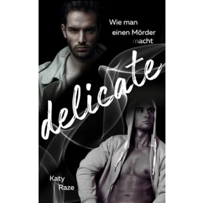 Abbildung von Delicate: Wie man einen Mörder macht (Antihero Gay Romance)