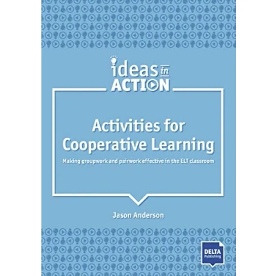 Abbildung von Activities for Cooperative Learning: Making groupwork and pairwork effective in the ELT classroom. Book with photocopiable materials (DELTA Ideas Action)