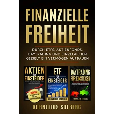 Abbildung von FINANZIELLE FREIHEIT: DURCH ETFs,AKTIENFONDS,DAYTRADING UND EINZELAKTIEN GEZIELT EIN VERMÖGEN AUFBAUEN