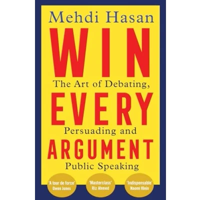 Abbildung von Win Every Argument: The Art of Debating, Persuading and Public Speaking
