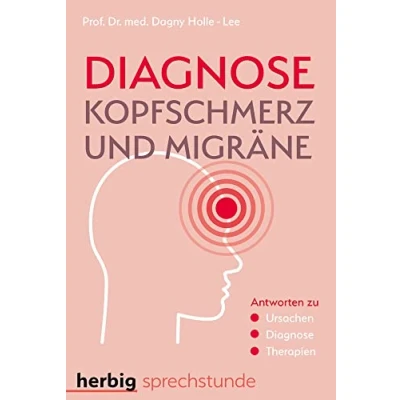 Abbildung von Diagnose Kopfschmerz und Migräne: Antworten zu Ursachen Therapien