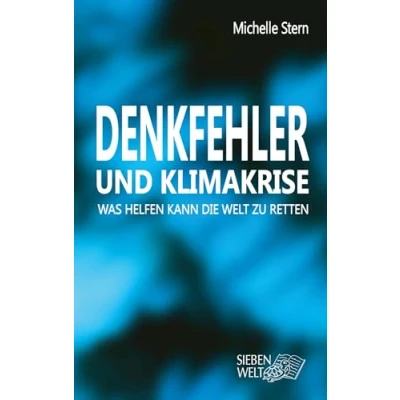 Abbildung von Denkfehler und Klimakrise: Was helfen kann die Welt zu retten